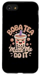 iPhone SE (2020) / 7 / 8 Boba Tea Made Me Do It Milk Tea Bubble Tea Boba Pearl Lover Case