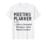 Funny Appreciation Day Meeting Planner T-Shirt