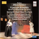 Danilo Belardinelli, Alessandro Sved, Ekaterina Gubanova, Elena Lo Forte, Enrico Marabelli, Eric Shaw, Peter Paul, Riccardo Massi, Stewart Kempster, Vicente Esteve, Wexford Festival Opera Chorus, Walter Braunfels  Prinzessin Brambilla  CD