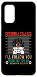 Coque pour Galaxy S20 Personal Stalker Dog Dachshund I Will Follow You Dog Lover