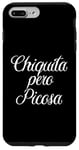 iPhone 7 Plus/8 Plus Chiquita Pero Picosa Mexican Toxica Chingona Mujer Chola Case