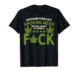 Weekend Forecast Smoking Weed Cannabis 420 THC Stoner Gift T-Shirt