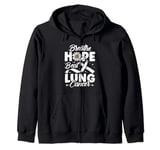 Breathe Hope Beat Lung Cancer - Lung cancer awareness Zip Hoodie