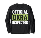 Official Okra Inspector Design for an Okra lover Long Sleeve T-Shirt