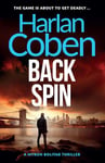 Back Spin: A gripping thriller from the #1 bestselling creator of hit Netflix show Fool Me Once (Myron Bolitar Book 4)