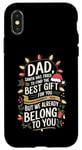 iPhone X/XS Dad Santa Tried Find The Best Gift For You We Belong To You Case