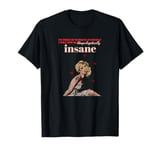 I'm Tired of Working on Myself l Will Now Be Insane Retro T-Shirt