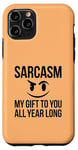 iPhone 11 Pro Sarcasm My Gift to You All Year Long Sarcastic Face Humor Case