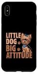 Coque pour iPhone XS Max Little Dog Big Attitude Yorkshire Terrier Yorkshire Yorkie Dog