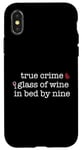 Coque pour iPhone X/XS Vrai Crime Glass of Wine In Bed by Nine Fan Funny Meme