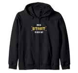 Press Start To Geek Out An Independent Video Game Developer Zip Hoodie