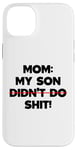 Coque pour iPhone 14 Plus Drôle de maman disant : « My Son Did not Do It »