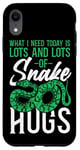 iPhone XR Snake Serpent What I Need Today Is Lots & Lots Of Snake Hugs Case