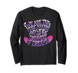 Dreamer Are The Music Makers And Are The Dreamers of Long Sleeve T-Shirt