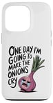 iPhone 13 Pro ONE DAY I'M GOING TO MAKE THE ONIONS CRY Funny Mom Tee Wizz Case