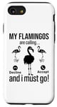 iPhone SE (2020) / 7 / 8 My Flamingos are calling, I must go - Funny Flamingo Case