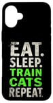 iPhone 16 Plus EAT. SLEEP. TRAIN CATS REPEAT. Cat Trainer Mantra Case