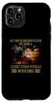 iPhone 11 Pro VETERAN Being A Desert Storm Veteran Never Ends Case