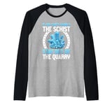 If You Can't Handle the Schist Stay Out of the Quarry Raglan Baseball Tee