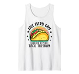 Live Everyday Like It's Taco Tuesday Tank Top