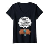 Womens Sorry I Was Busy Overthinking Our Entier Conversation V-Neck T-Shirt