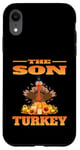 iPhone XR THE SON TURKEY FUNNY THANKSGIVING HUMOR MATCHING FAMILY Case