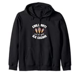 Chill Out We've Got Ice Cream Zip Hoodie