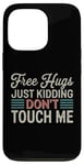 Coque pour iPhone 13 Pro Free Hugs Just Kidding Don't Touch Me T-shirt introverti drôle