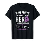 Some People Never Meet Their Hero - Epilepsy Awareness T-Shirt