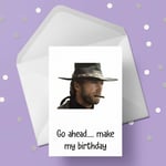 Clint Eastwood Birthday Card 03 - Dirty Harry Card