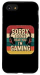 Coque pour iPhone SE (2020) / 7 / 8 Funny Sorry I Can't Hear You I'm Gaming Jeu vidéo