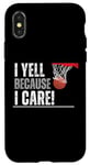 Coque pour iPhone X/XS I Yell Because I Care, T-shirt de basket-ball pour parents