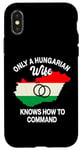 iPhone X/XS Only A Hungarian Wife Knows How To Command Hungary Women Case