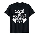 Oops We did it Again | Funny Pregnancy Announcement T-Shirt