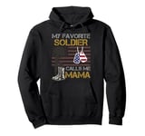 My Favorite Soldier Calls Me Mama USA American Flag Pullover Hoodie