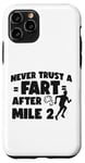 iPhone 11 Pro Running Runner Half Marathon Never Trust A Fart After Mile 2 Case