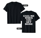 Call Me When You Get Home Aesthetic Y2K T-Shirt