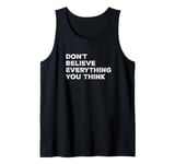 What you think don't believe and assume Tank Top