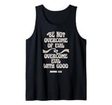 Overcome Evil With Good Christian Bible Verse King James KJV Tank Top