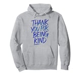 Thank You For Being Kind Positive Message Shirt Casual Wear Pullover Hoodie