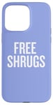 Coque pour iPhone 15 Pro Max Inscription amusante Free Shrugs