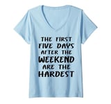 Womens The First Five Days After the Weekend Fun Work V-Neck T-Shirt