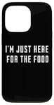 iPhone 13 Pro I'm Just Here For The Food Thanksgiving Day Case