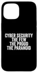 Coque pour iPhone 15 Cybersécurité The Few The Proud The Paranoid Funny Techie