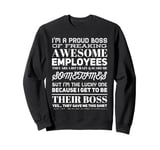 Proud Boss of Awesome Employees - Funny Appreciation Sweatshirt