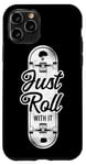 iPhone 11 Pro Skateboard Just Roll With It Vintage Case