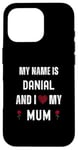 iPhone 16 Pro Danial I Love My Mum Cute Personal Mother's Day Case