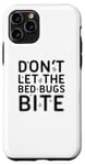 iPhone 11 Pro Don't Let The Bed Bugs Bite Scary Funny Halloween Costume Case