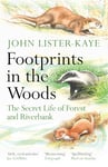 Footprints in the Woods: The Secret Life of Forest and Riverbank