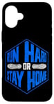 iPhone 16 Plus Running Runner Half Marathon Run Hard Or Stay Home Case